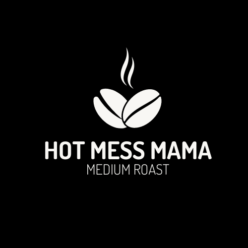 Hot Mess Mama - 12 oz bag